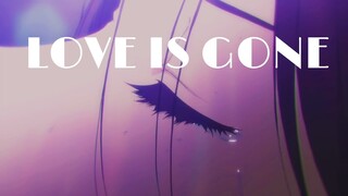 AMV | Love Is Gone (Acoustic) - SLANDER ft. Dylan Matthew 🎵| Lyric - Vietsub | No . 6