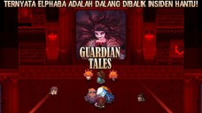 Akhirnya Terungkap Siapa Sebenarnya Dalang Dibalik Insiden Hantu! |Guardian Tales Part 10