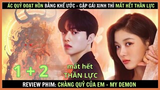 ÁC QUỶ MẤT HẾT THẦN LỰC - Review phim Chàng Quỷ Của Em tập 1 + 2 - Review thuê