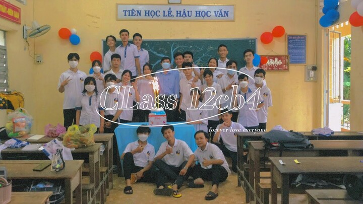 Những Buổi Học Cuối Cùng Của Thời Học Sinh | 12CB4 Kiến Văn | - forever love everyone