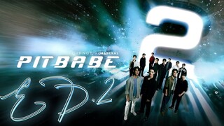 🇹🇭Pit babe Season 2 EPISODE 2 ENG SUB