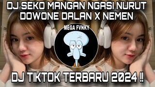 DJ KALAH || DJ SEKO MANGAN NGASI NURUT DOWONE DALAN | DJ NEMEN || DJ TIKTOK TERBARU 2024 !!