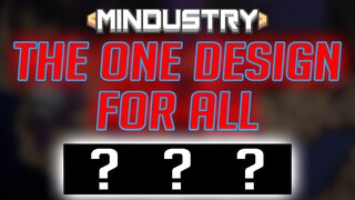 The ONE Design for ALL | Mindustry