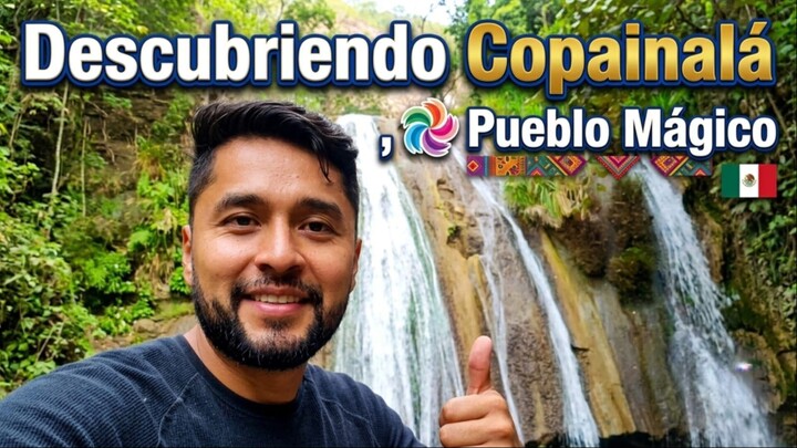 Copainala Pueblo Magico - Descubriendo Chiapas