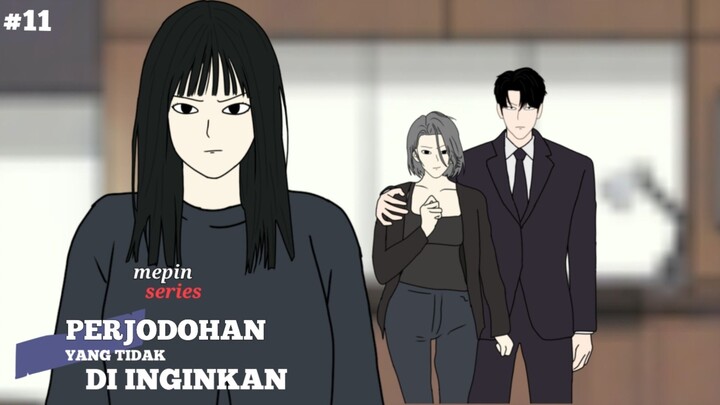Liciknya pelakor - Perjodohan yang Tidak Diinginkan Part 11 | Mepin Series