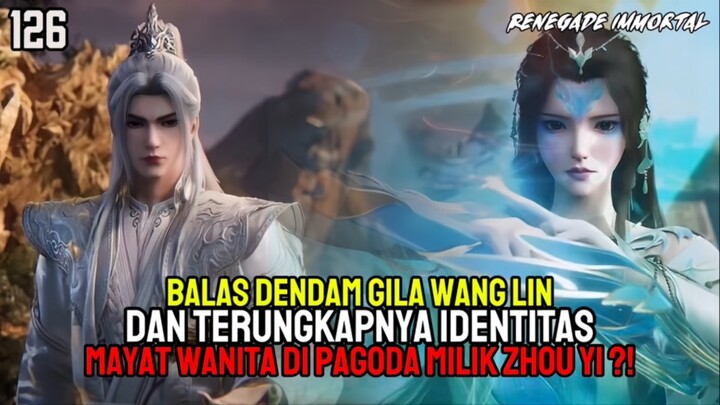 Renegade Immortal Episode 126 Sub Indo - Wang Lin Balas Dendam Aliansi Kultivator Rata⁉️