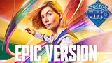 Doctor Who: Thirteenth Doctor Theme (Jodie Whittaker) | EPIC VERSION