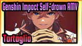 [Genshin Impact Self-drawn AMV] Tartaglia: Who'll Tastes This Blood?