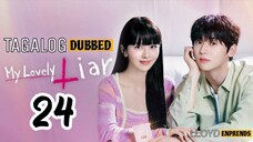 My Lovely Liar episode 24 tagalog dub / dubbed 2023 • Romance