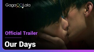 Our Days | Official Trailer | How do you put a smile on a boy's face? Try start with a kiss maybe? 🤭