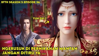 btth season 5 episode 56 sub indo - ngerusuh di pernikahan Yun Yun #btth #battlethroughtheheavens