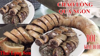 Quán Cháo Lòng Ngon Nổi Tiếng Bậc Nhất Nhờ Món Dồi Khấu Đuôi Ăn Là Mê I Thai Lạng Sơn