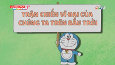 [S10] doraemon tập 51 - trần chiến vĩ đại của chúng ta trên bầu trời - muốn ghét