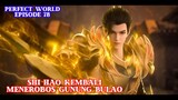 Perfect World Episode 78 - Shi Hao Menerobos Masuk Gunung Bulao Preview