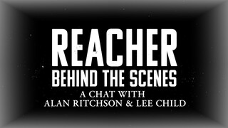 ▶ REACHER 2022 | 🎥 BEHIND THE SCENES | A CHAT WITH ALAN RITCHSON AND LEE CHILD