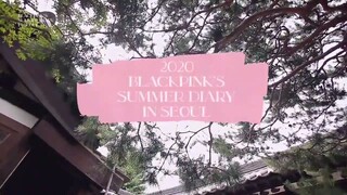 BLACKPINK Summer Diary in Seoul (720p + Download)