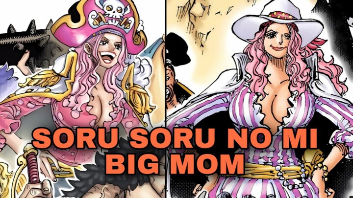 Potensi Big Mom maksimalkan Soru Soru No Mi