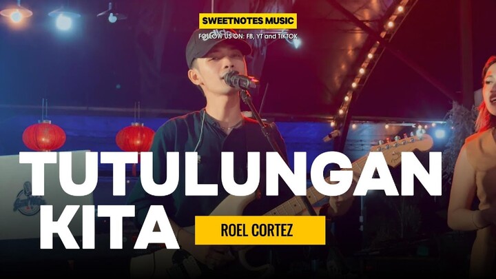 Tutulungan Kita | Roel Cortez - Sweetnotes Live @ Gensan