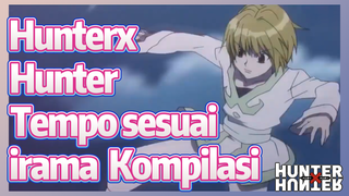 HunterxHunter Tempo sesuai irama Kompilasi