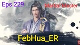 Martial Master Episode 229 [[1080p]] Subtitle Indonesia