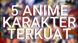 TOP 5 ANIME KARAKTER _TERKUAT_ MENURUT SAYA!!! (SAITAMA, GOKU, DLL)- BagiMardi