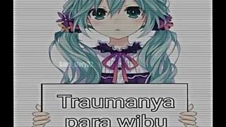 trauma para wibu