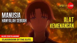 #4 STRATEGI AYANOKOJI MEMBUAT KELAS D JADI YANG TERBAIK - ALUR CERITA ANIME CLASSROOM OF THE ELITE