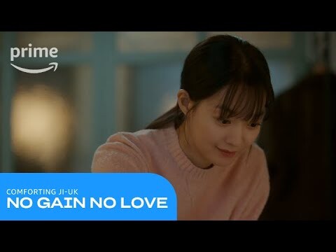 No Gain, No Love: Comforting Ji-Uk | Prime Video