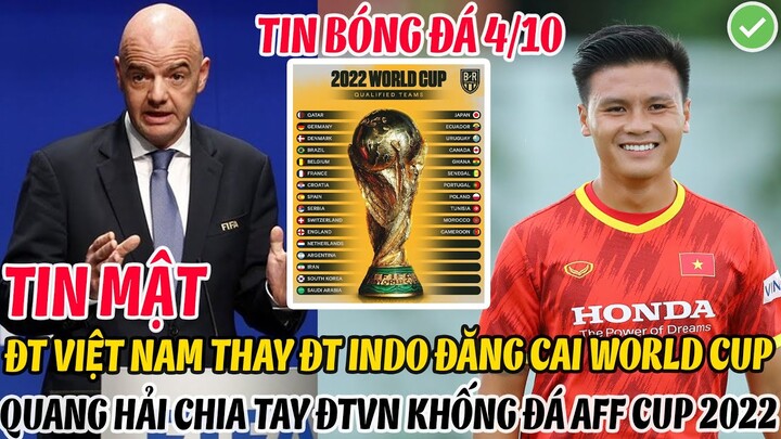 TIN MẬT: ĐTVN THAY ĐT INDO ĐĂNG CAI WORLD CUP, QUANG HẢI CHIA TAY ĐTVN VÀ AFF CUP 2022
