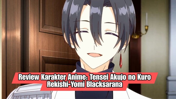 Review Karakter Anime - Tensei Akujo no Kuro Rekishi - Yomi Blacksarana