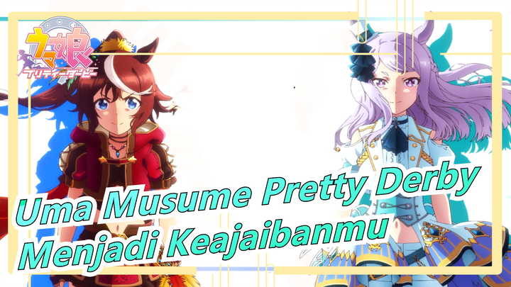 [Uma Musume Pretty Derby/MAD] Biarkan Kau Jadi Keajaibanmu - Different World (Alan Walker)