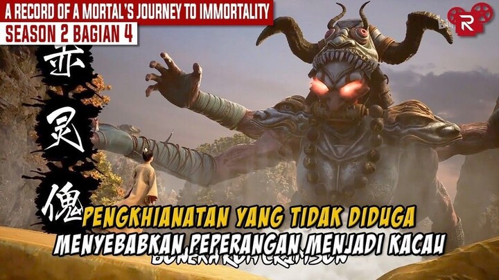 SEASON 2 BAGIAN 4  PENGKHIANATAN YANG TIDAK DIDUGA  A RECORD OF A MORTAL’S JOURNEY TO IMMORTA