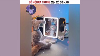Đồ nội địa Trung Quốc xịn sò cỡ nào nhìn thấy là mê~~