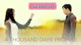 A THOUSAND DAYS' PROMISE Episode 18 English Sub