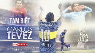 Tạm biệt CARLOS TEVEZ: Kẻ lãng du lẫy lừng bị gắn mác phản bội