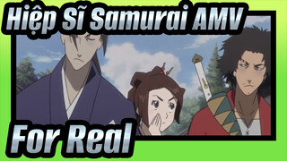 For Real / Hiệp Sĩ Samurai AMV