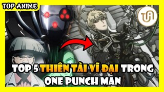 Top 5 thiên tài vĩ đại nhất One Punch Man