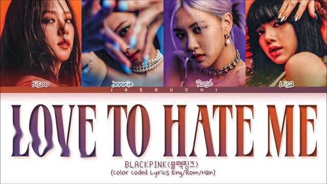 BLACKPINK Love To Hate Me Lyrics