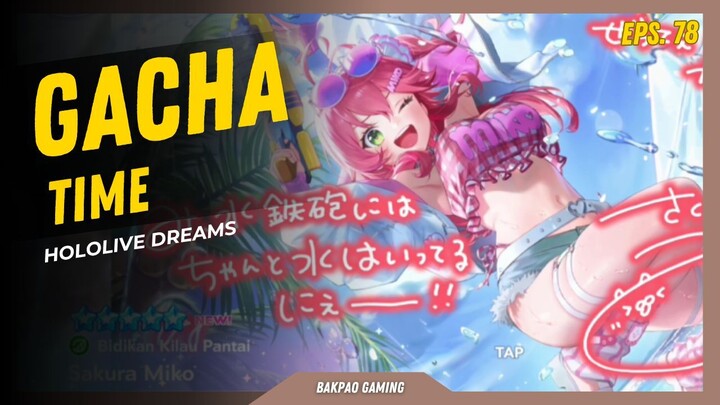 HOKI PARAH !! GACHA DAPAT SAKURA MIKO & SUISEI SSR !!😆😆 - Hololive Dreams [Gacha Time eps.78]