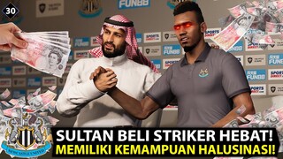 EPISODE 30 | SULTAN BELI STRIKER HEBAT! DIA MEMILIKI KEMAMPUAN HALUSINASI! HASILKAN GOL YANG ANEH!