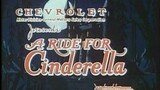 A Ride for Cinderella 1937 Chevrolet Motor Division. Cinderella relies on a Chevrolet to carry her