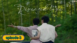 🇯🇵💝🌟❤️🇨🇳[Bl]Revenged love ep3