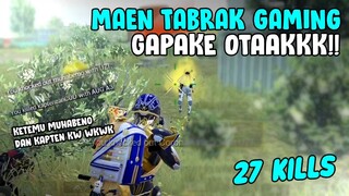 MAIN TABRAK GAPAKE OTAK MALAH KETEMU MUHABENO DAN KAPTEN ZAN KW! 27 KILLS