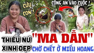 Tá quả "thiếu nữ xinh đẹp" chờ chết ở ngôi miếu hoang công an vào cuộc khai hết sự thật ma dẫn đi ?