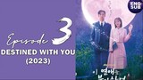 🇰🇷 KR DRAMA | Destined with You (2023) Episode 3 Full ENG SUB (720p)