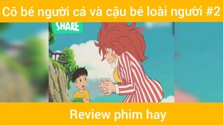 Cô bé người cá và cậu bé loài người p2 #phimhay