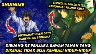 Anime Terbaru‼️ Dikhianati dan Dibuang Ke Penjara Bawah Tanah Karena Tidak Berguna