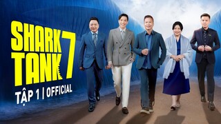 Shark Tank 7 Tập 1 Full | Mở màn mùa 7, Shark mới cạnh tranh quyết liệt tung deal cực xịn