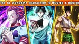 Top 10 Strongest Characters In Hunter X Hunter | In Hindi | Animex TV