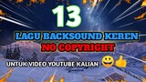 13 LAGU BACKSOUND KEREN NO COPYRIGHT